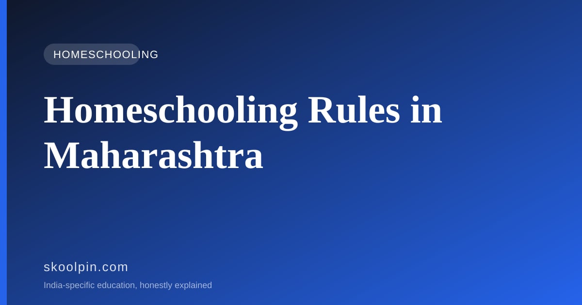 Homeschooling Regulations in Maharashtra: The Law, the Forms and the Fees