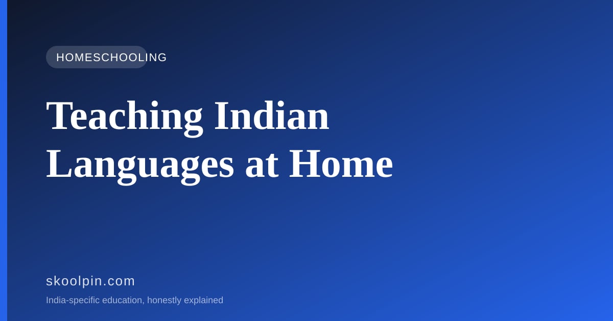 Teaching Hindi, Your Mother Tongue and Sanskrit at Home: What Indian Homeschoolers Actually Have to Do